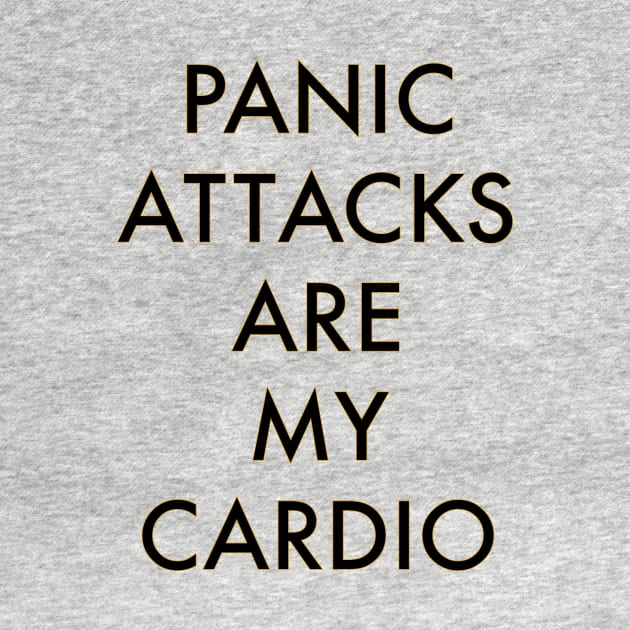 Panic attacks are my cardio by Dystopianpalace